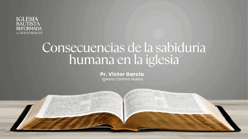 Consecuencias de la sabiduría humana en la iglesia