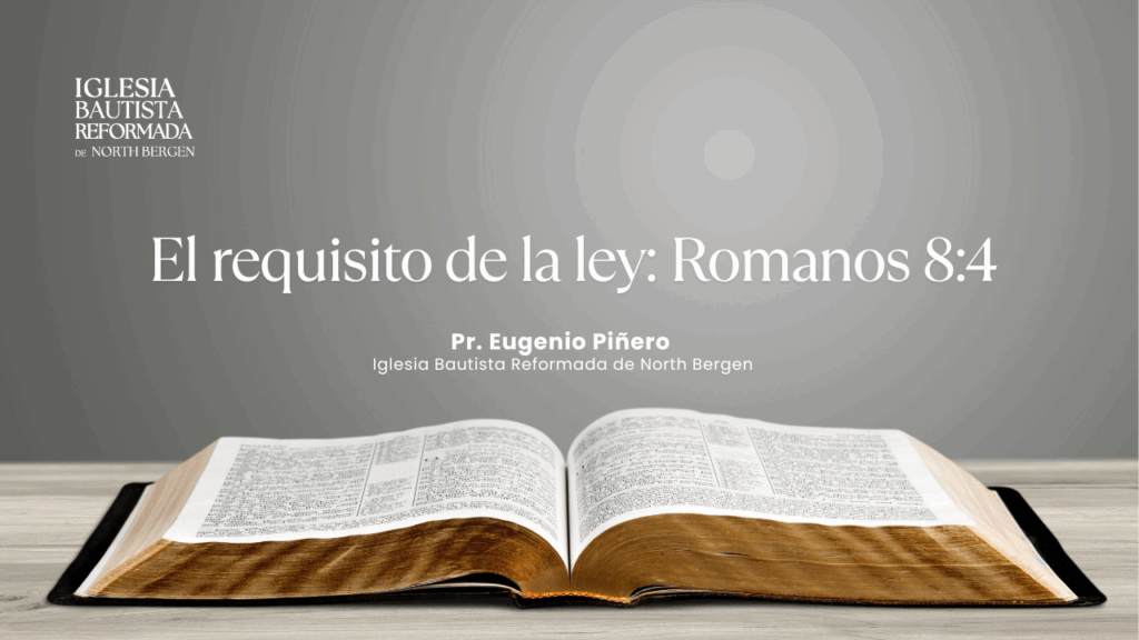 El requisito de la ley: Romanos 8:4