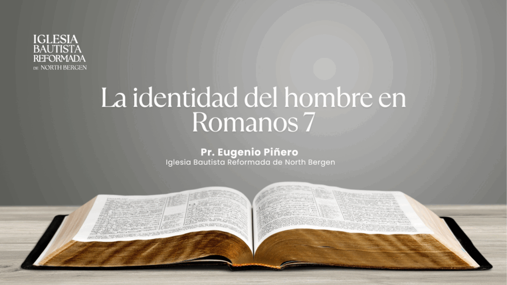 La identidad del hombre en Romanos 7