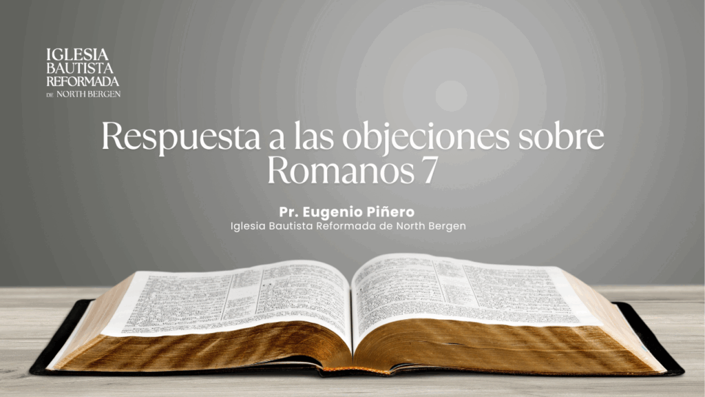 Respuesta a las objeciones sobre Romanos 7