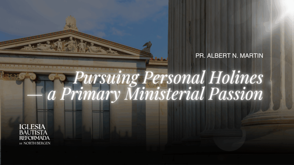 Pursuing Personal Holiness: a Primary Ministerial Passion