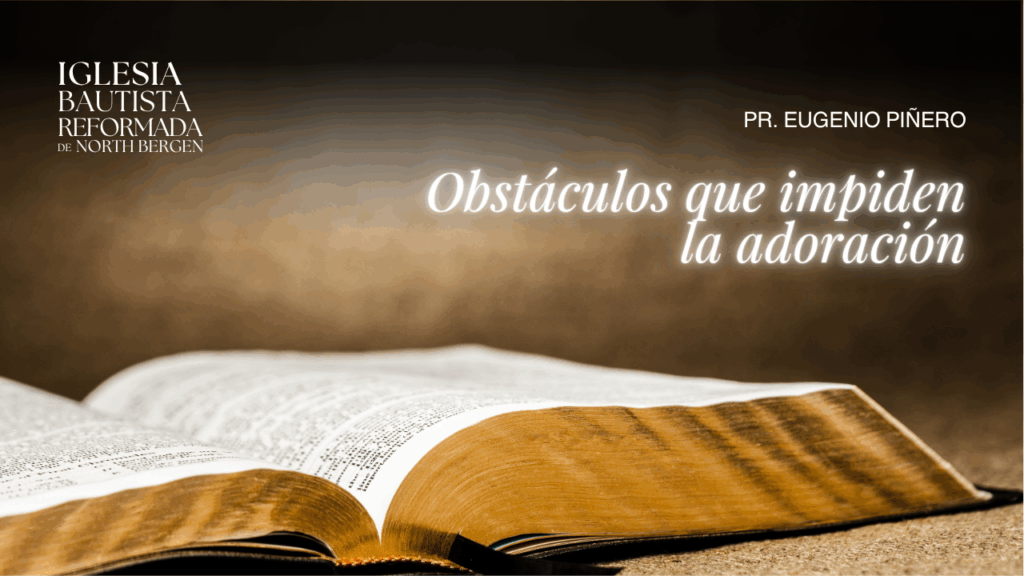 Obstáculos que impiden la adoración