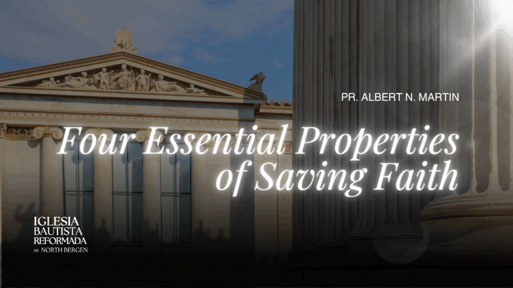 Four Essential Properties of Saving Faith