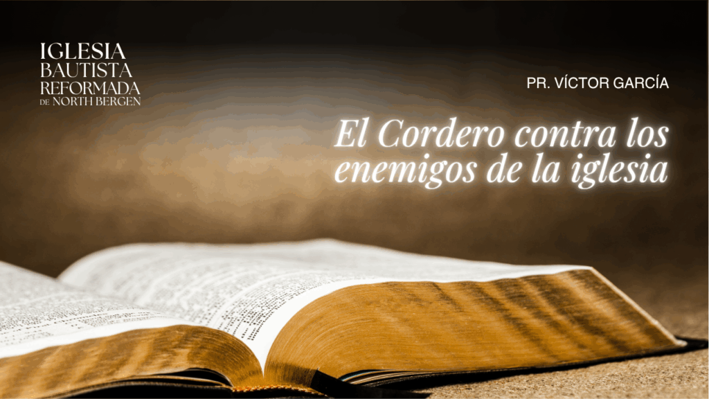 El Cordero contra los enemigos de la iglesia