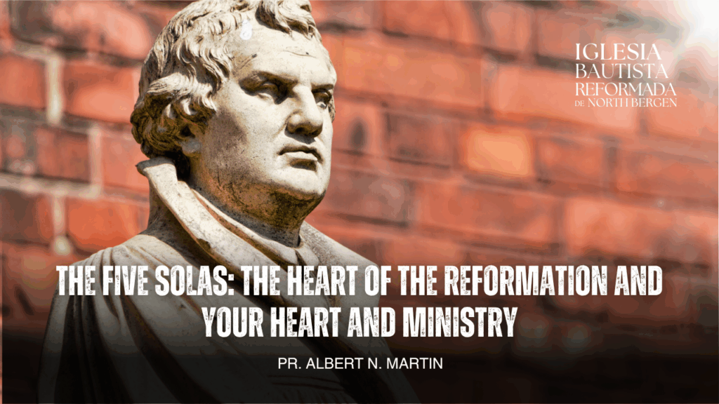 The Five Solas: The Heart of the Reformation and Your Heart and Ministry