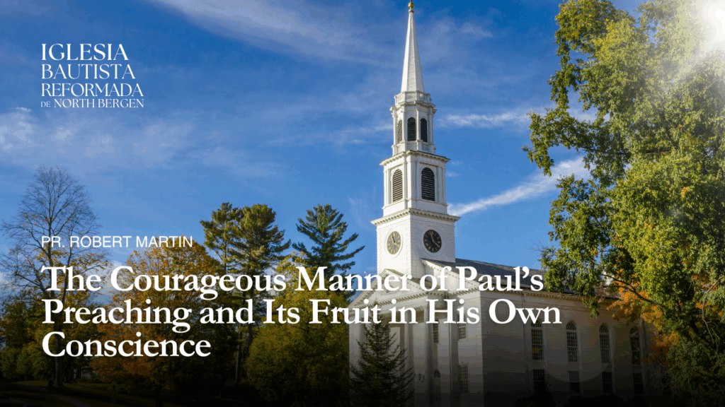 The Courageous Manner of Paul’s Preaching and Its Fruit in His Own Conscience