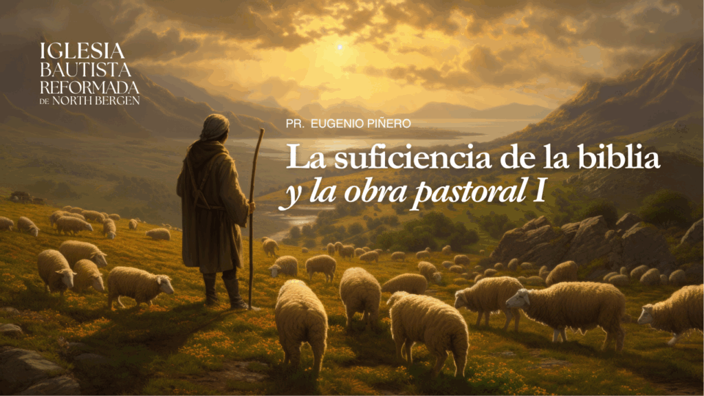 La suficiencia de la biblia y la obra pastoral I