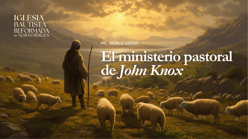 El ministerio pastoral de John Knox