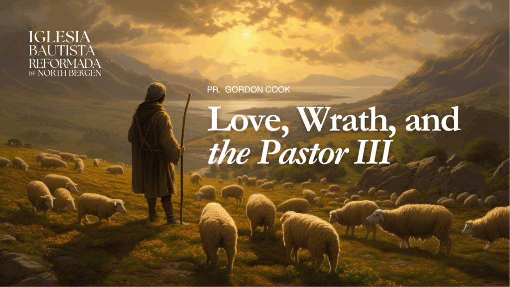 Love, Wrath, and the Pastor III