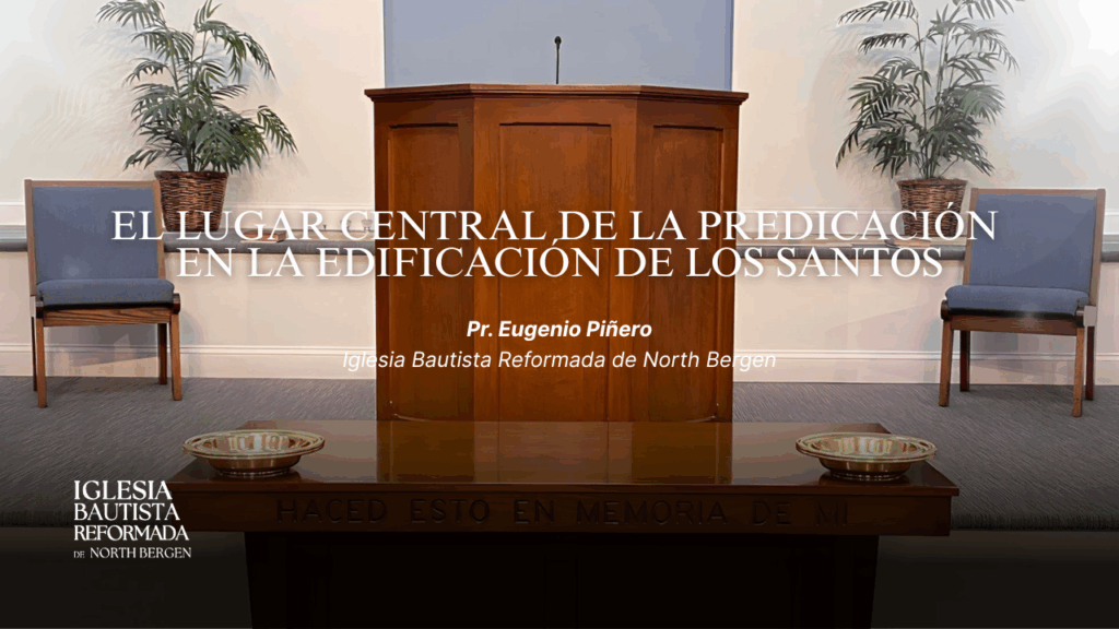 El lugar central de la predicación en la edificación de los santos