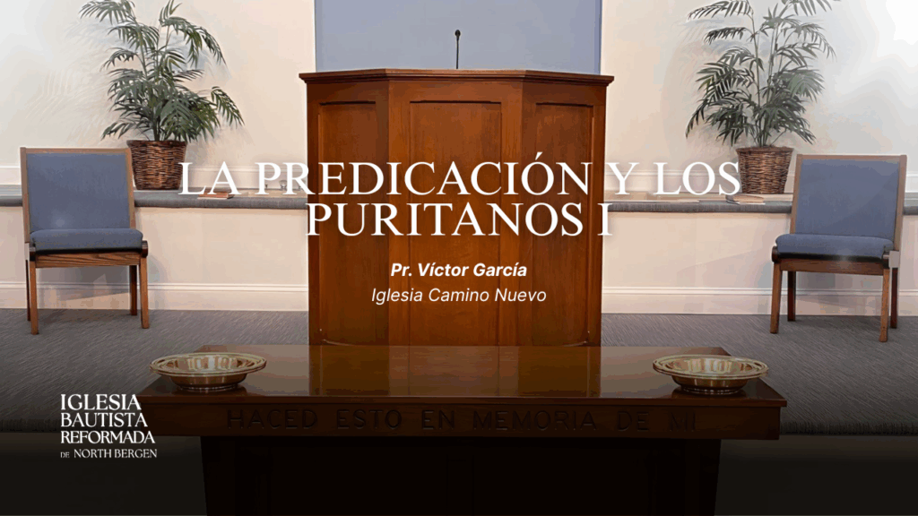La predicación y los Puritanos I