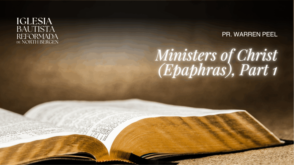 Ministers of Christ (Epaphras), Part 1