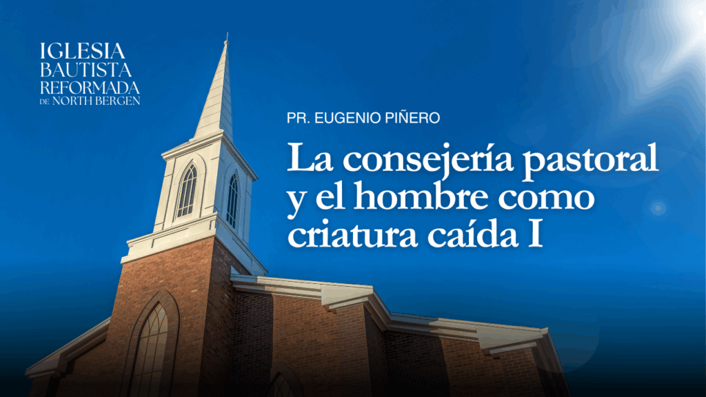 La consejería pastoral y el hombre como criatura caída I