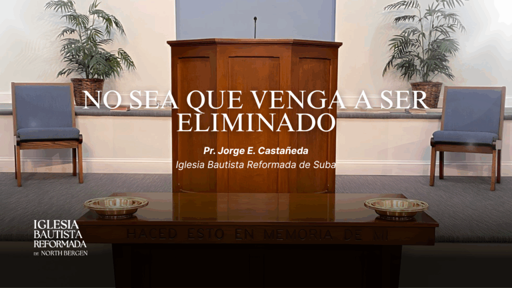 No sea que venga a ser eliminado