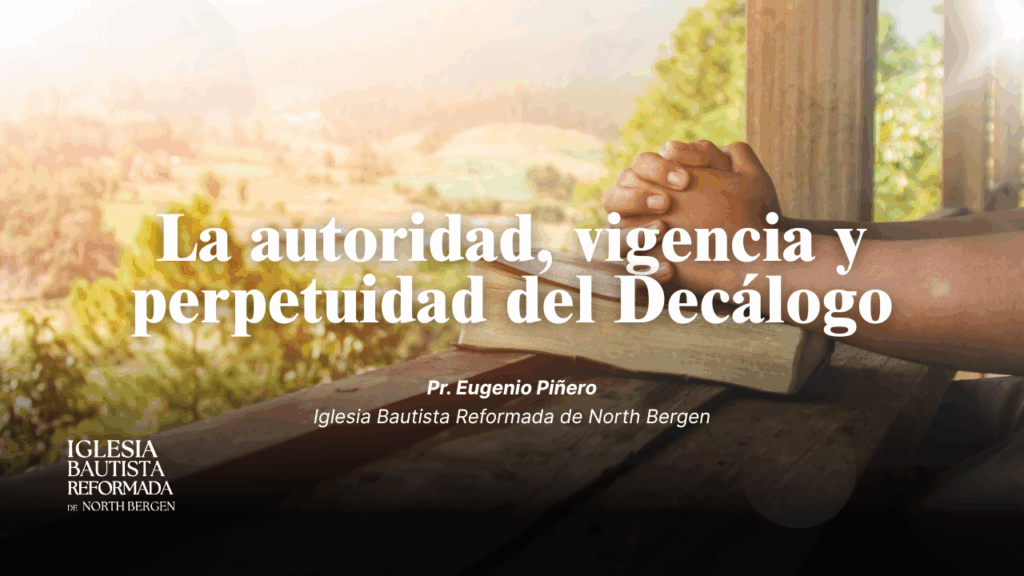 La autoridad, vigencia y perpetuidad del Decálogo