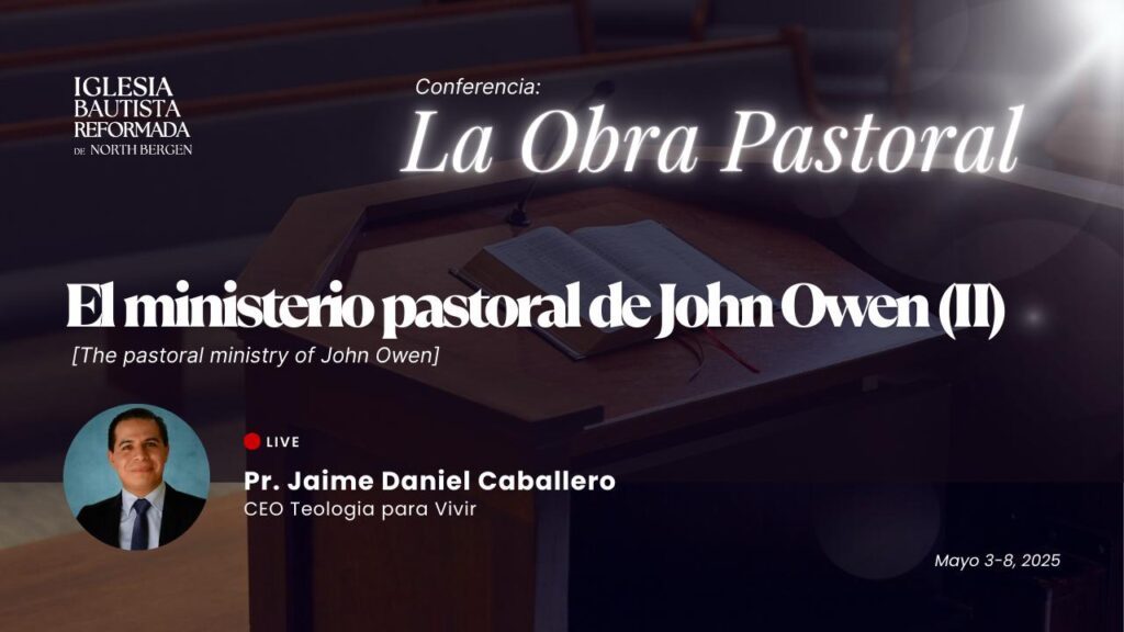 El ministerio pastoral de John Owen (II)