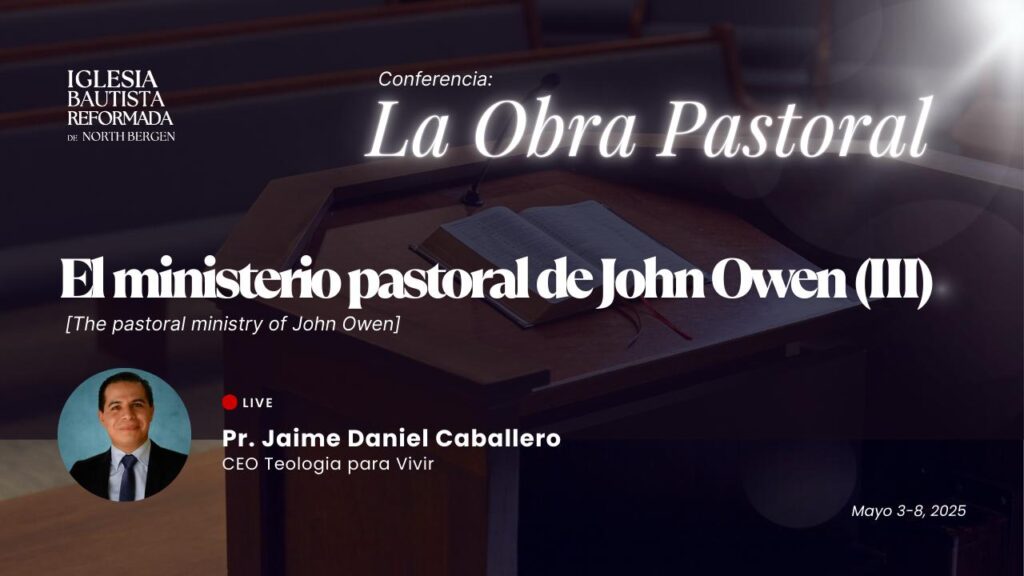 El ministerio pastoral de John Owen (III)