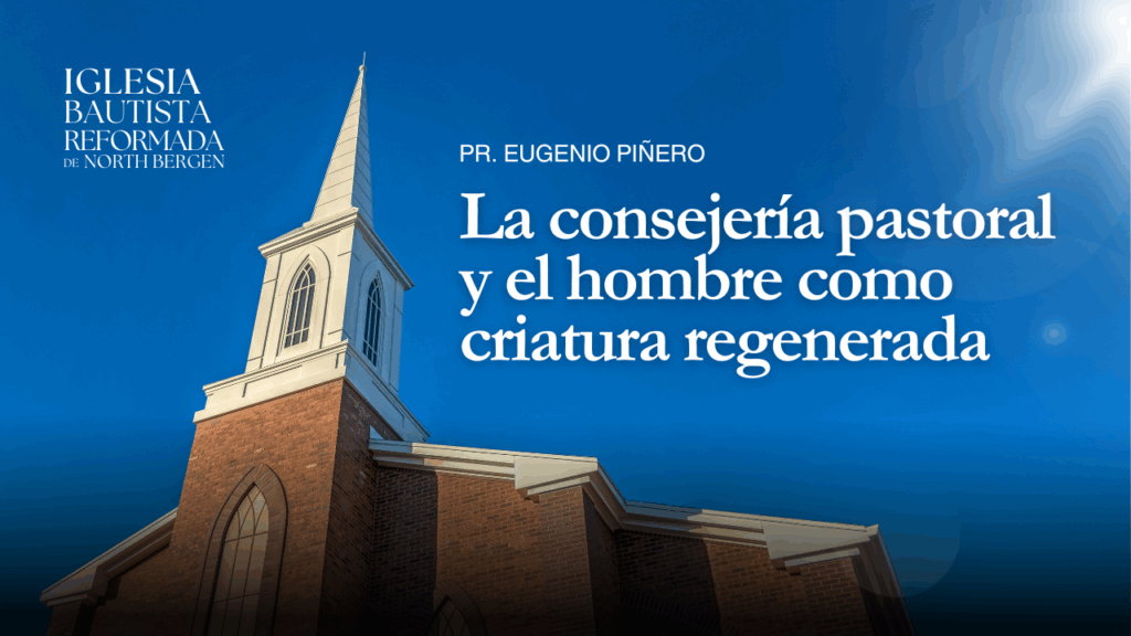 La consejería pastoral y el hombre como criatura regenerada