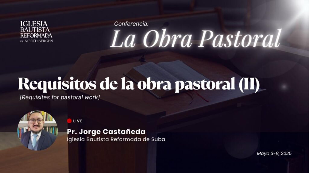 Requisitos de la obra pastoral (II)